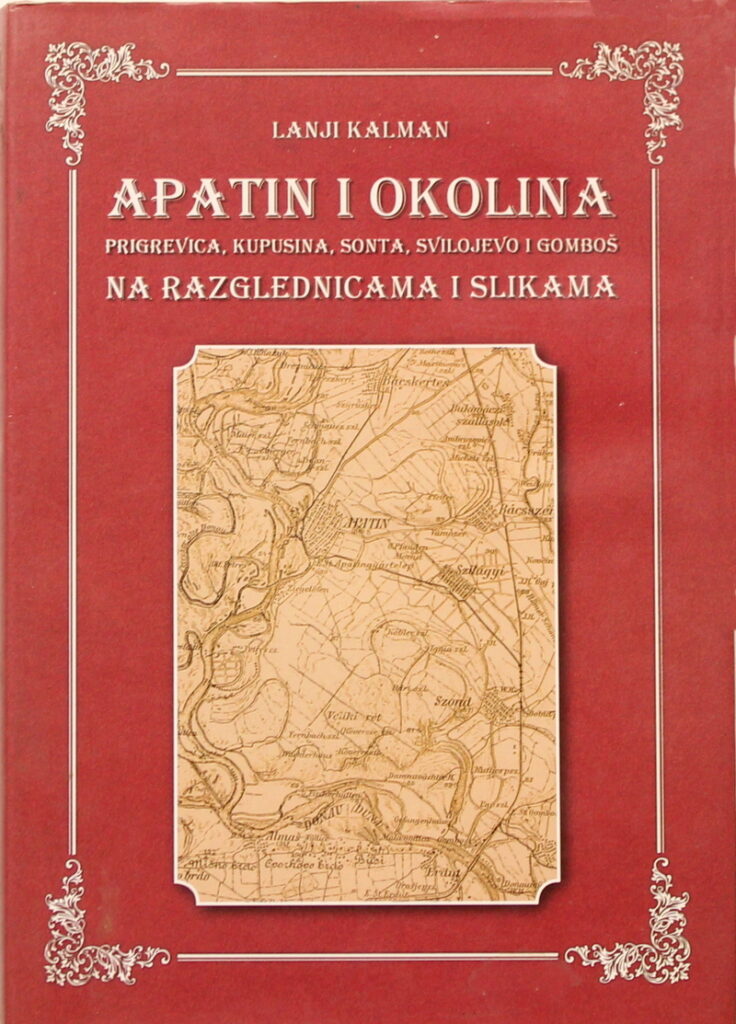 naslovna strana knjige Apatin i okolina: Prigrevica, Kupusina, Sonta, Svilojevo i Gomboš — na razglednicama i slikama